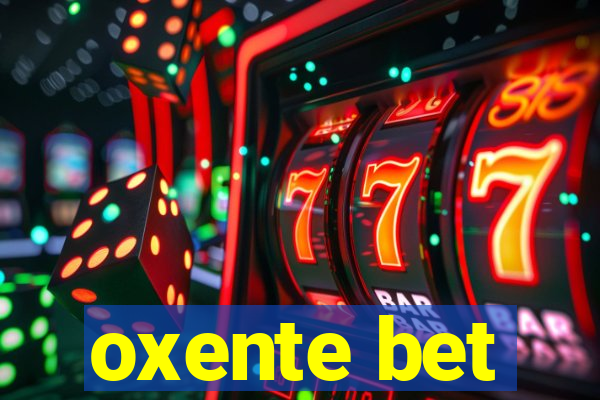 oxente bet